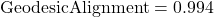 \text{GeodesicAlignment} = 0.994