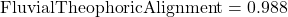 \text{FluvialTheophoricAlignment} = 0.988