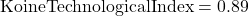 \text{KoineTechnologicalIndex} = 0.89