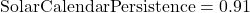\text{SolarCalendarPersistence} = 0.91