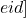 eid]